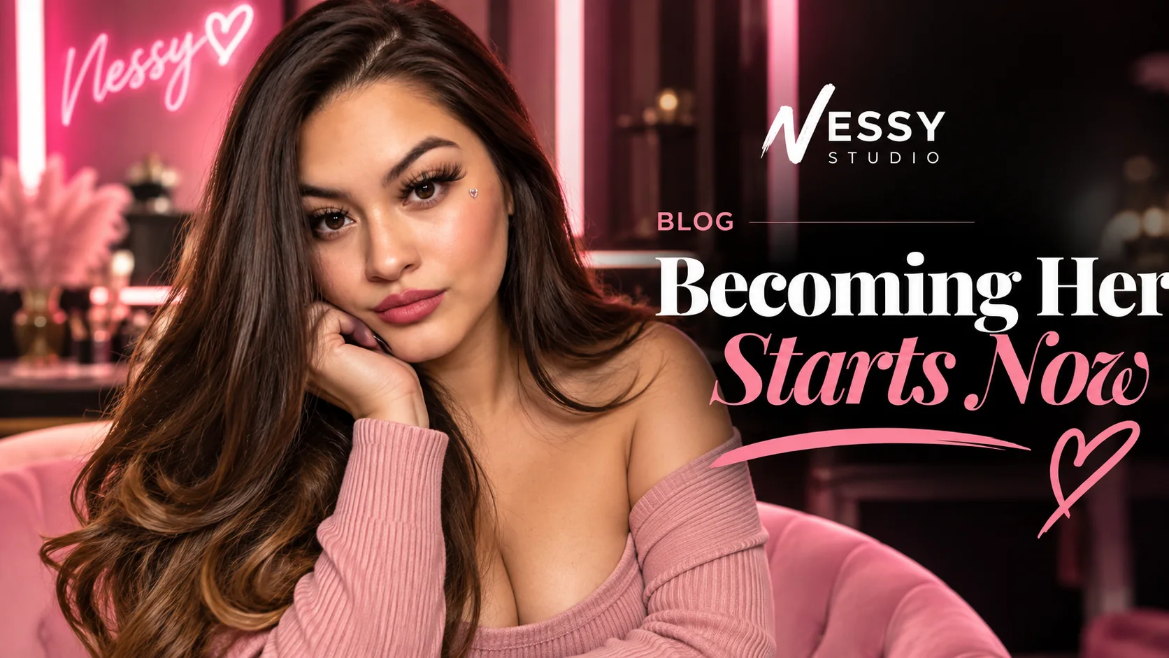 Becoming Her Starts Now — The Nessy Edit
